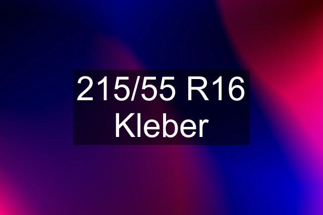 215/55 R16 Kleber