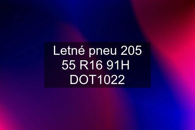 Letné pneu 205 55 R16 91H  DOT1022