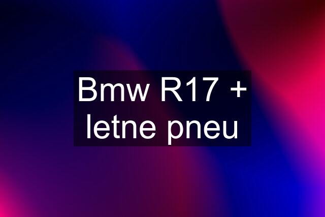 Bmw R17 + letne pneu