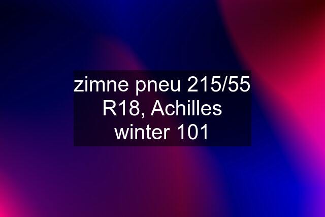 zimne pneu 215/55 R18, Achilles winter 101