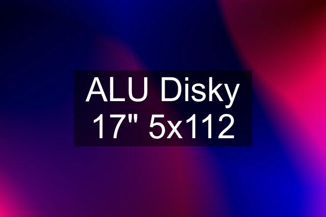 ALU Disky 17" 5x112