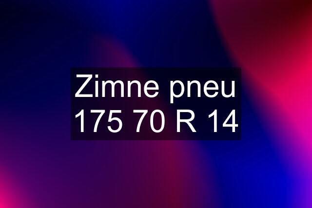 Zimne pneu 175 70 R 14