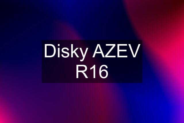 Disky AZEV R16