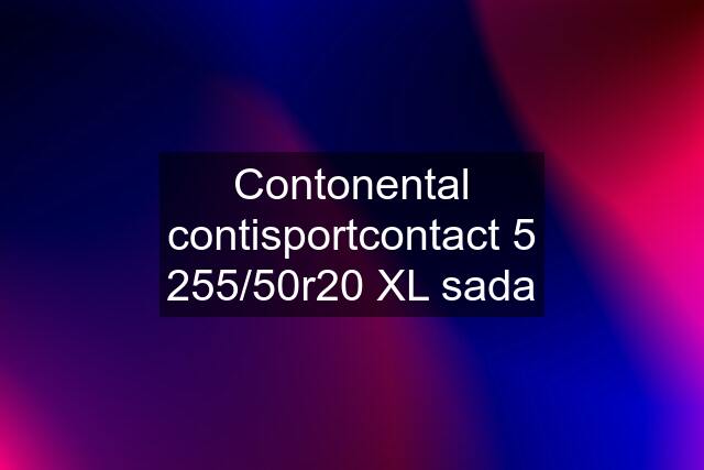 Contonental contisportcontact 5 255/50r20 XL sada