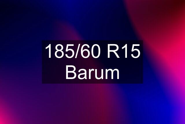 185/60 R15 Barum