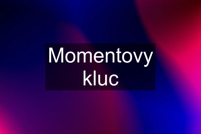 Momentovy kluc