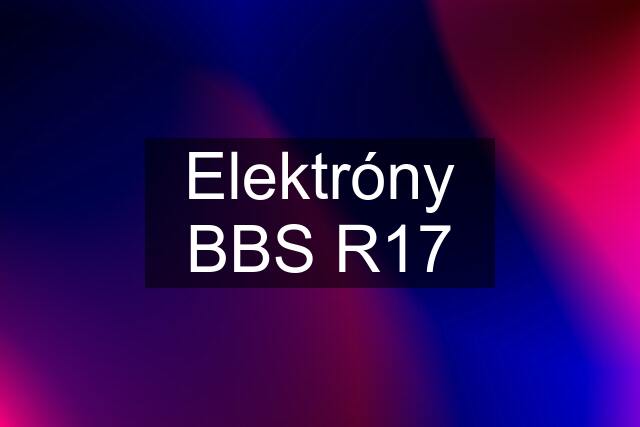 Elektróny BBS R17