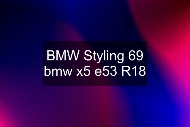 BMW Styling 69 bmw x5 e53 R18