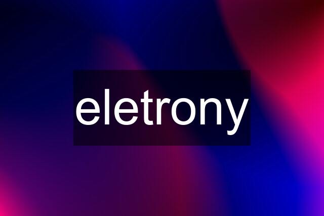 eletrony