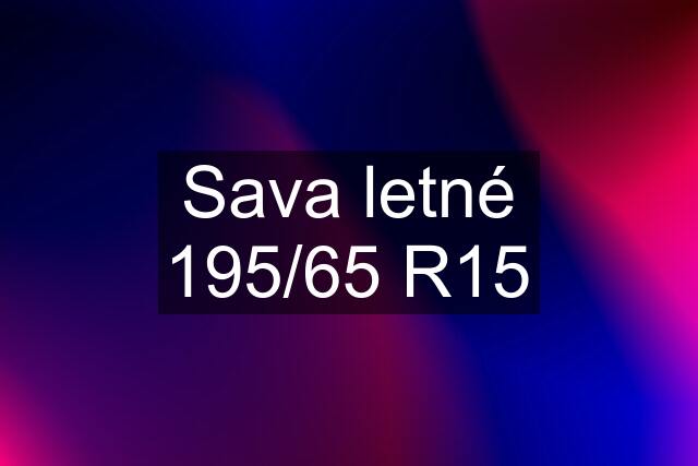 Sava letné 195/65 R15