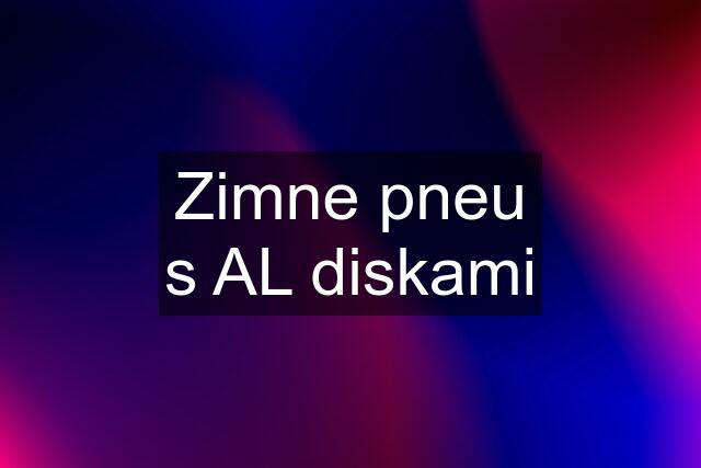 Zimne pneu s AL diskami