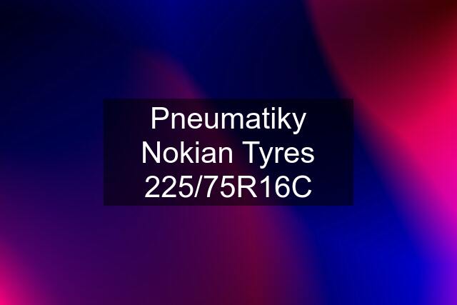 Pneumatiky Nokian Tyres 225/75R16C