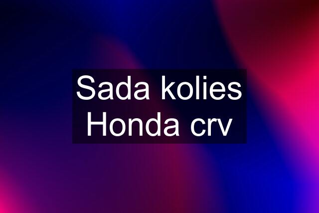 Sada kolies Honda crv