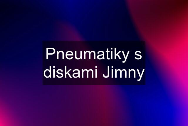 Pneumatiky s diskami Jimny