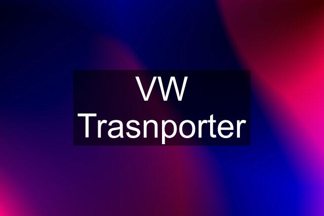 VW Trasnporter