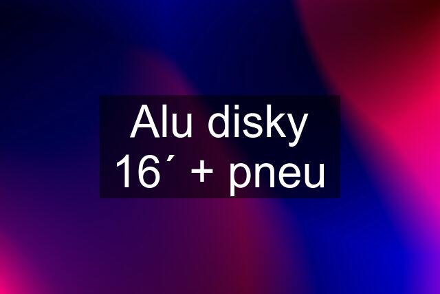 Alu disky 16´ + pneu