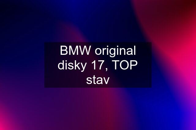 BMW original disky 17, TOP stav