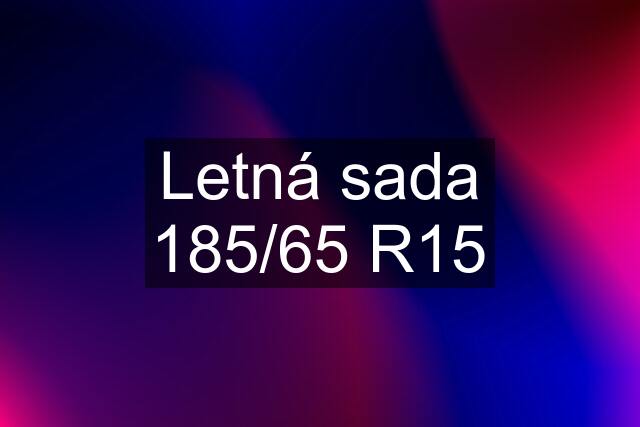 Letná sada 185/65 R15