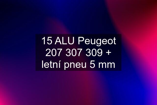 15 ALU Peugeot  + letní pneu 5 mm