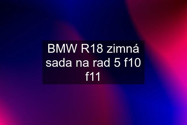 BMW R18 zimná sada na rad 5 f10 f11