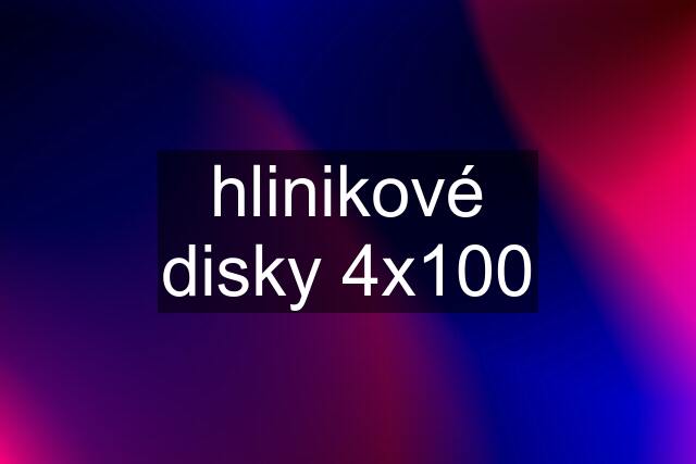 hlinikové disky 4x100