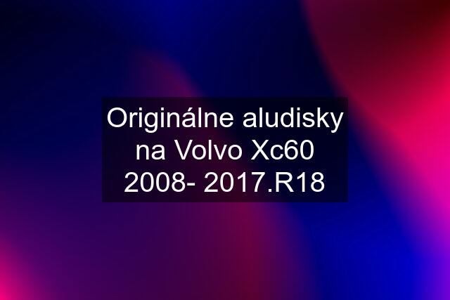 Originálne aludisky na Volvo Xc60 2008- 2017.R18