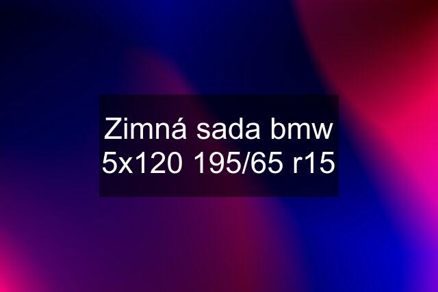 Zimná sada bmw 5x120 195/65 r15