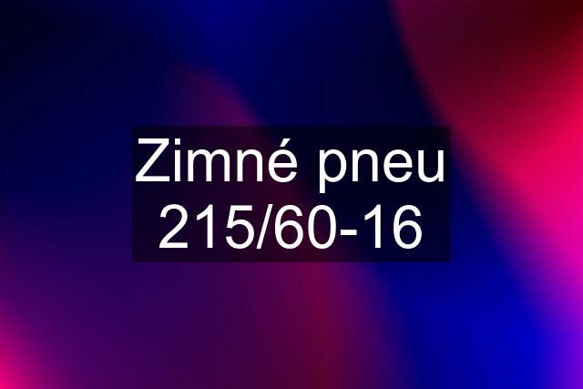 Zimné pneu 215/60-16