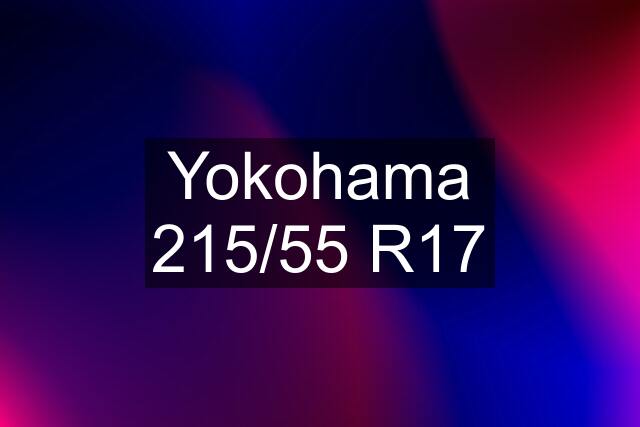 Yokohama 215/55 R17