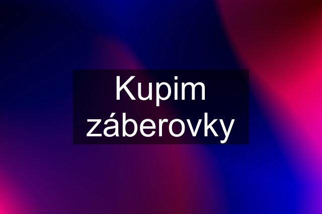 Kupim záberovky