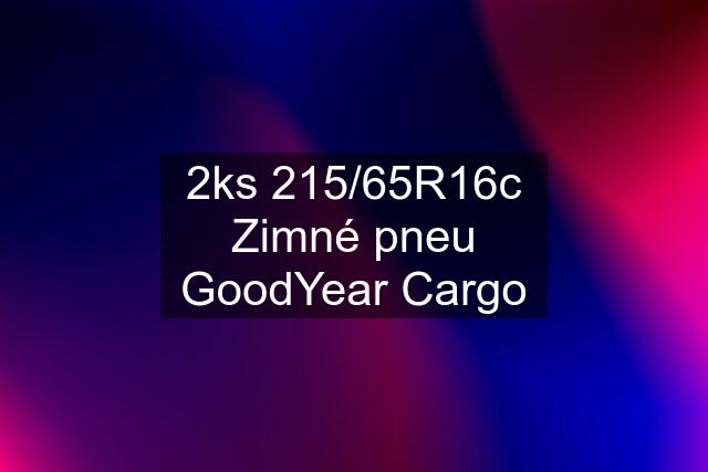 2ks 215/65R16c Zimné pneu GoodYear Cargo