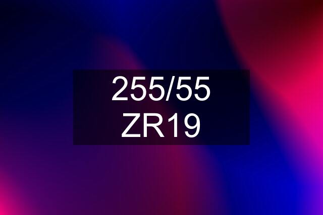 255/55 ZR19
