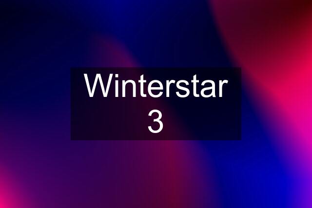 Winterstar 3