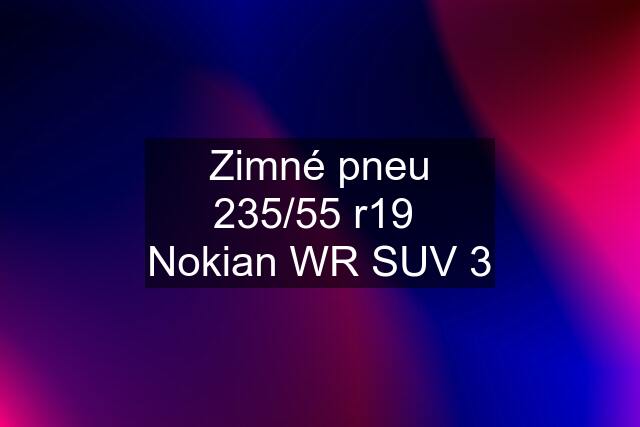 Zimné pneu 235/55 r19 Nokian WR SUV 3