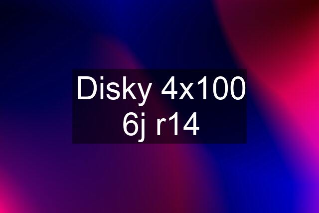 Disky 4x100 6j r14