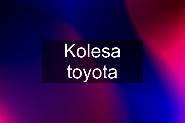 Kolesa toyota