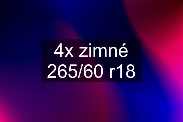 4x zimné 265/60 r18