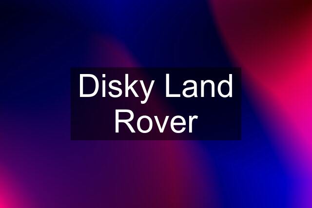 Disky Land Rover