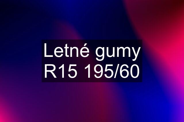 Letné gumy R15 195/60