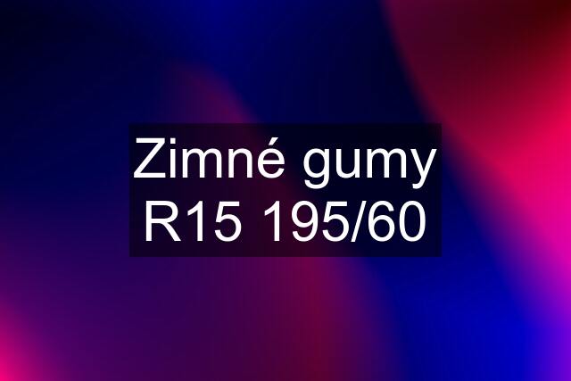 Zimné gumy R15 195/60