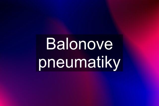 Balonove pneumatiky