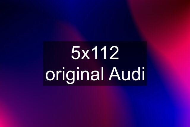 5x112 original Audi