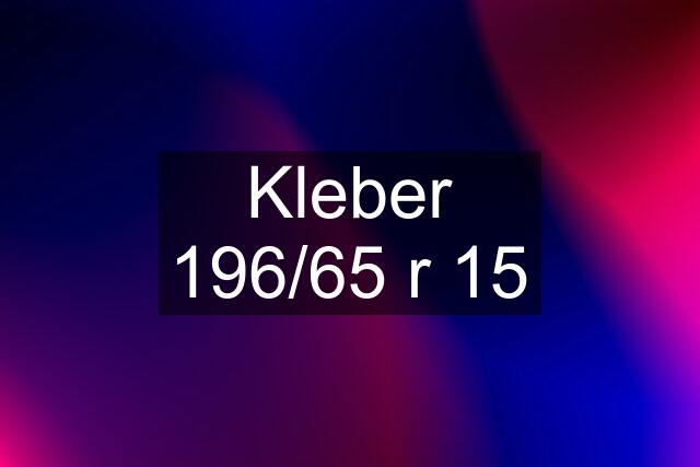 Kleber 196/65 r 15