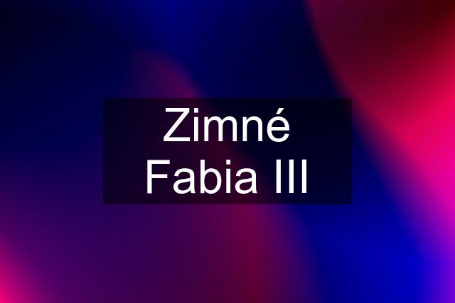 Zimné Fabia III