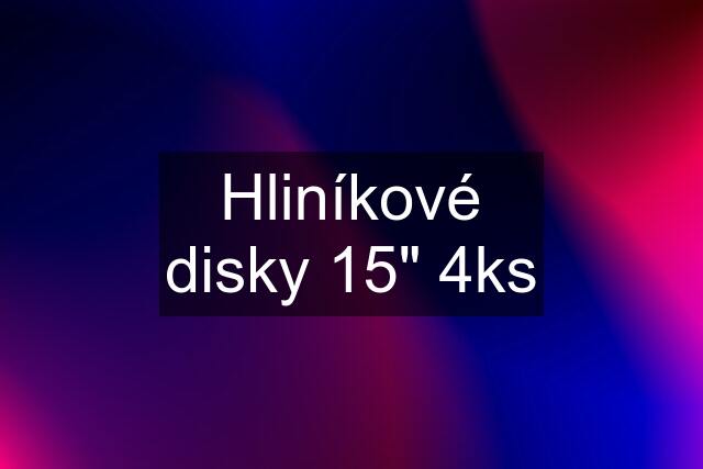 Hliníkové disky 15" 4ks