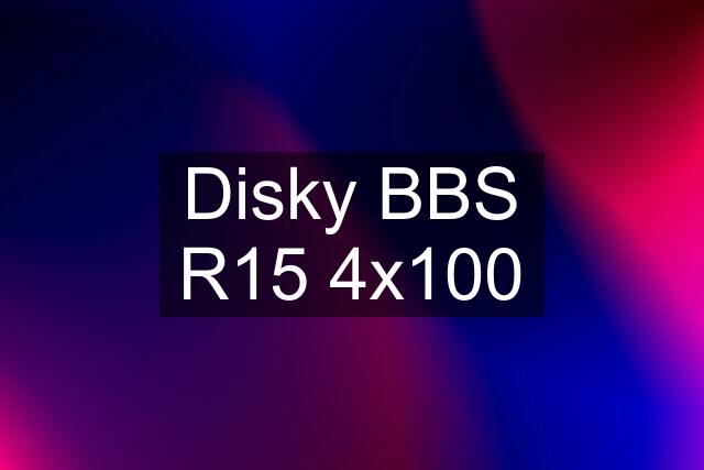 Disky BBS R15 4x100