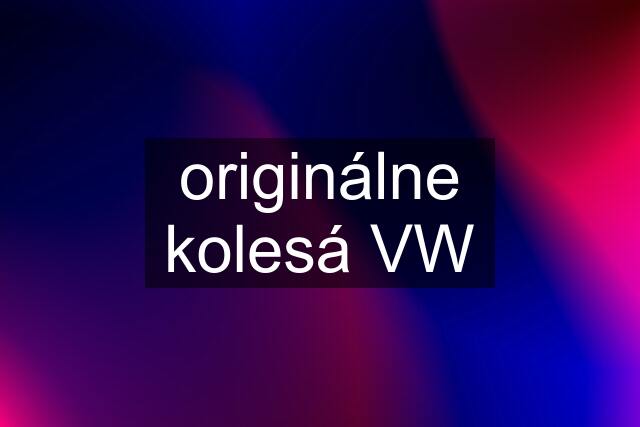 originálne kolesá VW