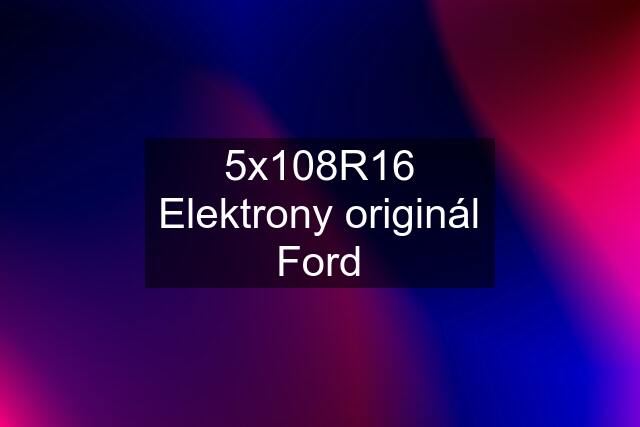 5x108R16 Elektrony originál Ford