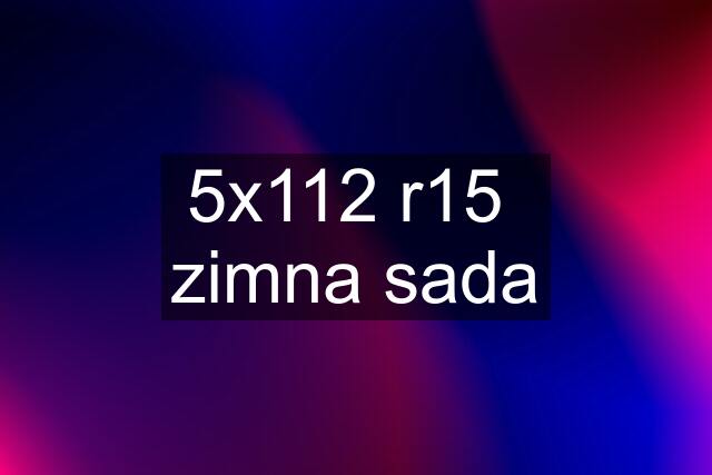 5x112 r15  zimna sada