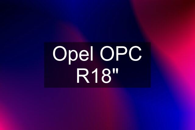 Opel OPC R18"